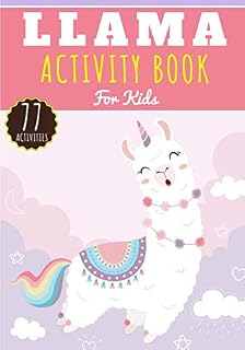 Llama Activity Book: For Kids 4-8 Years Old Boy & Girl | Preschool Activity Book 77 Activities, Games and Puzzles To Discover and Learn on Cute Llamas ... Alpaca | Coloring, Maze, Wordsearch and More.