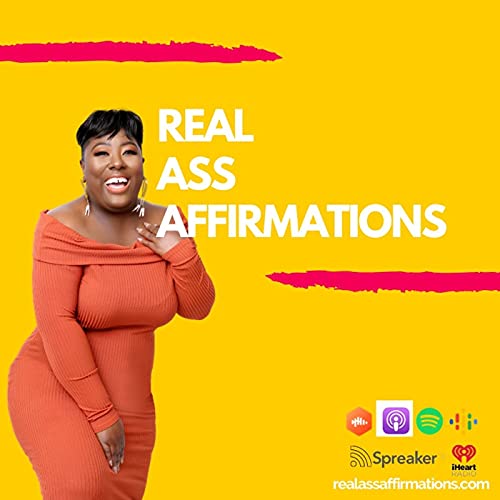 Real Ass Affirmations Podcast Por Real Ass Affirmations by Chisa Pennix-Brown arte de portada