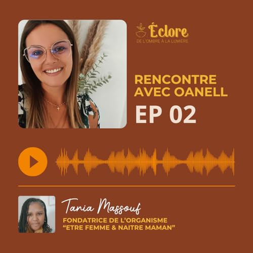 Episode 2 - Rencontre avec Oanell
