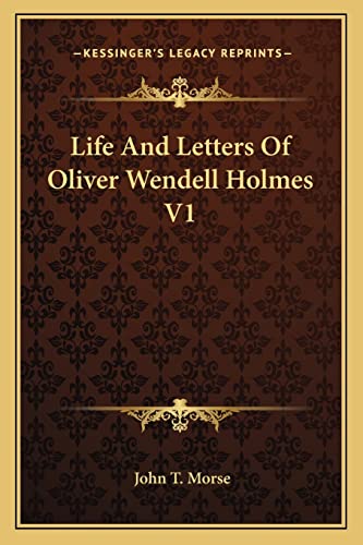 Life And Letters Of Oliver Wendell Holmes V1