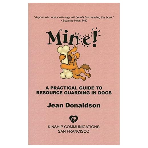 Mine! A Practical Guide to Resource Guarding in Dogs