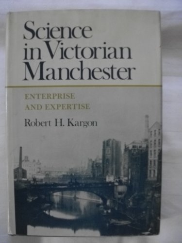 Science in Victorian Manchester: Enterprise and Expertise