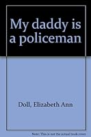 My daddy is a policeman 013608463X Book Cover