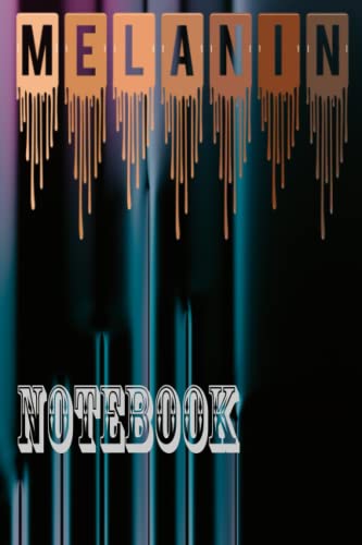 Drippin Melanin for Women Pride - Gifts Black History Month - Drippin Funny: 6x9 inch and 120 Lined Paper