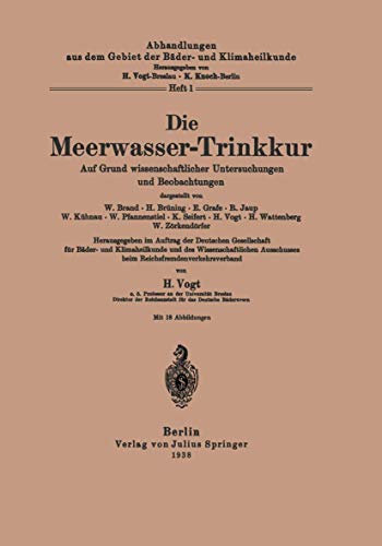 Die Meerwasser-Trinkkur: Auf Grund Wissenschaftlicher Untersuchungen Und Beobachtungen (Abhandlungen aus dem Gebiet der Bäder- und Klimaheilkunde, 1, Band 1)