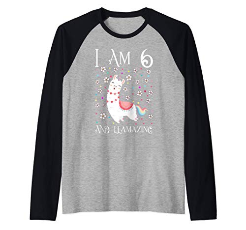 I am 6 Years Old and Llamazing Girl Happy 6th Birthday Gift Camiseta Manga Raglan