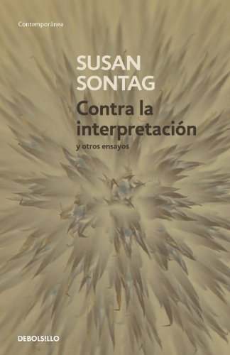 Contra la interpretación y otros ensayos (Contemporánea) Contra la interpretación y otros ensayos (Contemporánea)