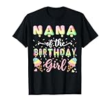 Nana Of The Birthday Day Girl Ice Cream Bday Party T-Shirt