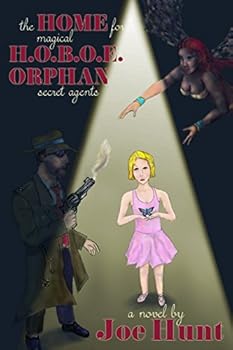 Paperback The Home for Magical H.O.B.O.E. Orphan Secret Agents Book