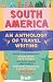 South America: An Anthology of Travel Writing
