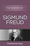 The Wisdom of Sigmund Freud