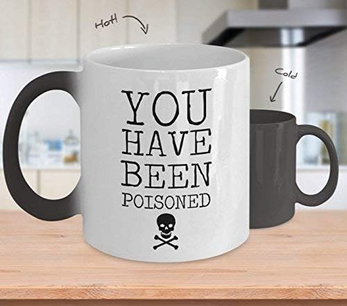 You Have Been Poisoned - Color Changing Coffee Mug, White, 11 oz - Unique Gifts By IconicPassion