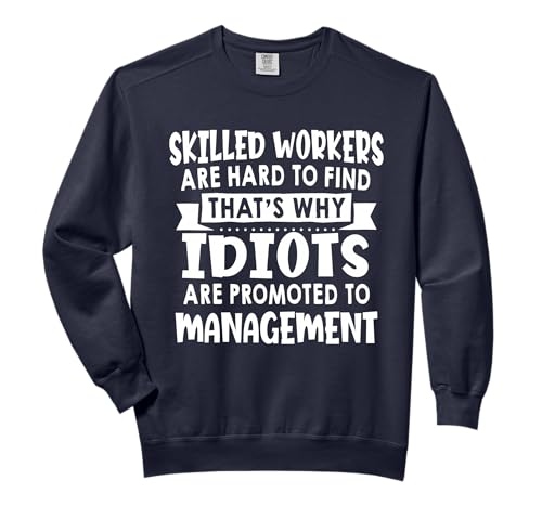 Skilled Workers Are Hard To Find That’s Why Idiots Are