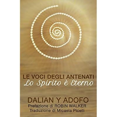 Le Voci Degli Antenati: Lo spirito &egrave; eterno