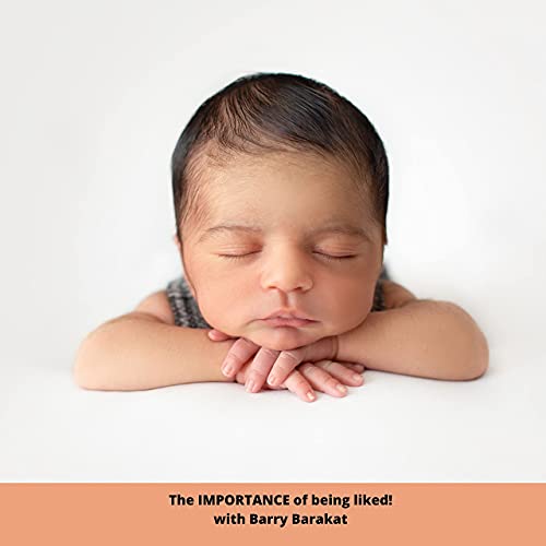 The IMPORTANCE of being liked.