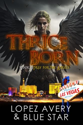 Thrice Born: Book I: Pray for the Angels