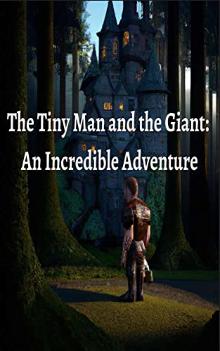  The Tiny Man and the Giant: An Incredible Adventure (English Edition)