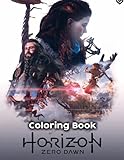  Horizon Zero Dawn Coloring Book: A Fabulous Coloring Book For Fans of All Ages With Several Images Of Horizon Zero Dawn. One Of The Best Ways To Relax And Enjoy Coloring Fun.
