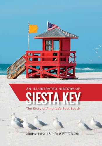 Illustrated History of Siesta Key: The Story of America's Best Beach