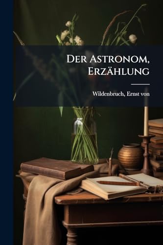 Der Astronom, Erzählung (German Edition)
