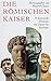 Produktbild Die römischen Kaiser: 55 historische Portraits von Caesar bis Iustinian