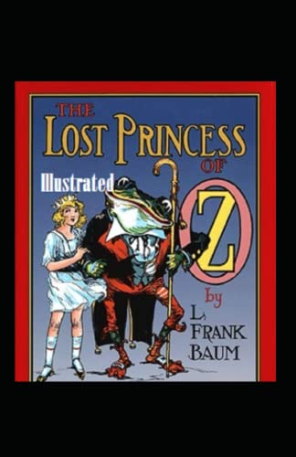 The Lost Princess of Oz( Illustrated edition)