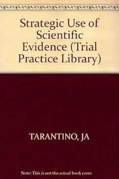 Hardcover Strategic Use of Scientific Evidence (Trial Practice Library) Book