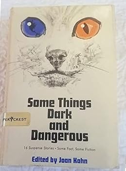 Some Things Dark and Dangerous.