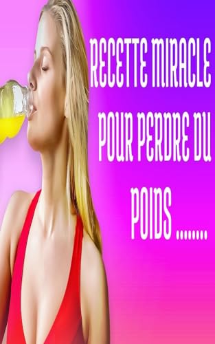 Recettes miracle pour perdre du poids