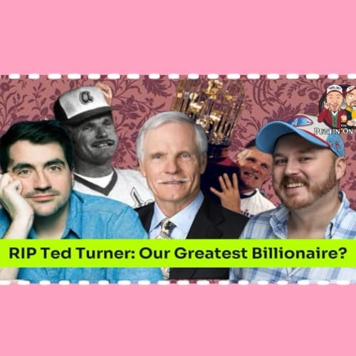 RIP Ted Turner: Our Greatest Billionaire?
