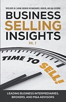 Business Selling Insights Vol. 2: Spotlights on Leading Business Intermediaries, Brokers, and M&A Advisors 1954757190 Book Cover