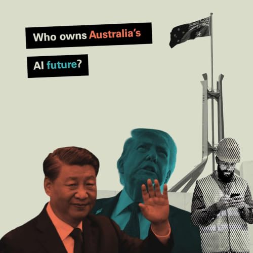 Who owns Australia&rsquo;s AI future? | 03