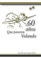 60 A�os Que Pasaron Volando 1506509193 Book Cover