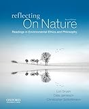Reflecting on Nature: Readings in Environmental Ethics and Philosophy