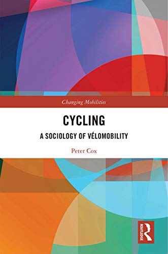 Cycling: A Sociology of Vélomobility (The Mobilization Series on Social Movements, Protest, and Culture)