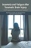 Insomnia and Fatigue after Traumatic Brain Injury: A CBT Approach to Assessment and Treatment