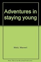 Adventures in staying young B0007DXLY2 Book Cover