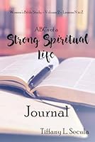 ABCs of a Strong Spiritual Life Journal: Volume 2 B0DFCMCTJS Book Cover