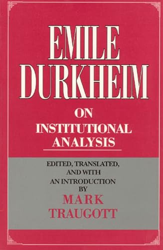 Emile Durkheim on Institutional Analysis (Heritage of Sociology Series)