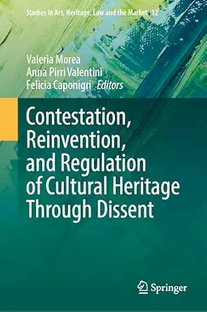 Contestation, Reinvention, and Regulation of Cultural Heritage Through Dissent book cover