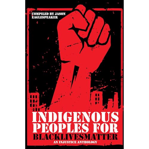 Indigenous Peoples for BlackLivesMatter Audiobook By Jason Eaglespeaker cover art