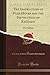 The Instruction of Ptah-Hotep and the Instruction of Ke'Gemni: The Oldest (Classic Reprint)