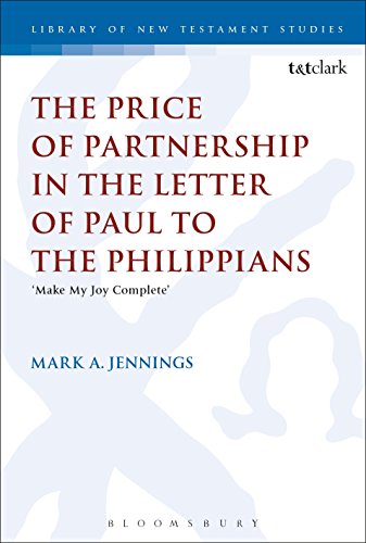 The Price of Partnership in the Letter of Paul to the Philippians: "Make My Joy Complete" (The Library of New Testament Studies, 578)