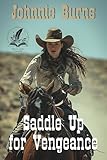  Saddle Up for Vengeance: A Historical Western Adventure Novel (English Edition)
