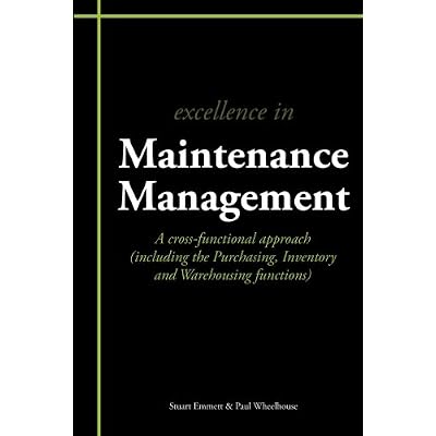 Excellence in Maintenance Management: A cross-functional approach: A Cross-functional Approach