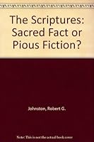 The Scriptures: Sacred Fact or Pious Fiction? B000KHHKOM Book Cover