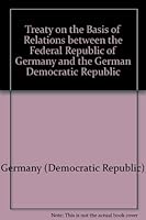 Treaty on the Basis of Relations Between the Federal Republic of Germany and the German Democratic Republic B0000E9IAK Book Cover
