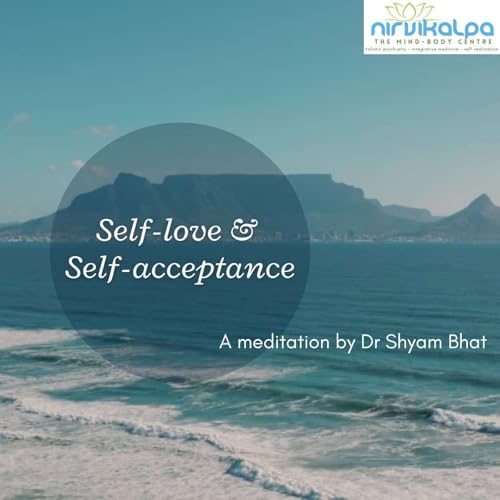 Self-Love and Self-Acceptance : A Meditation | State of Mind with Dr Shyam