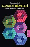 Kuantum Bilmecesi: Bilimci Olmayanlar Icin Yeni Fizik: Bilimci Olmayanlar İçin Yeni Fizik - Fred Alan Wolf 