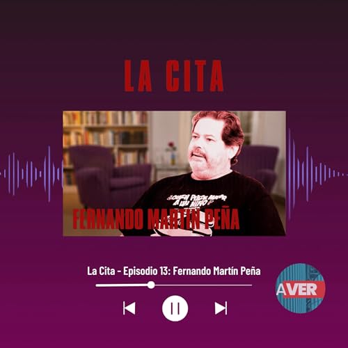 La Cita - Episodio 13: Fernando Martín Peña Titelbild